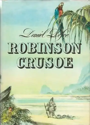 Buch: Robinson Crusoe, Defoe, Daniel. 1986, Verlag Neues Leben, gebraucht, gut