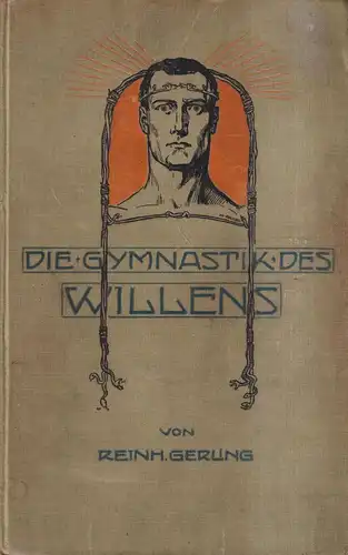 Buch: Die Gymnastik des Willens, Gerling, Reinh., Wilhelm Möller, 2. Auflage