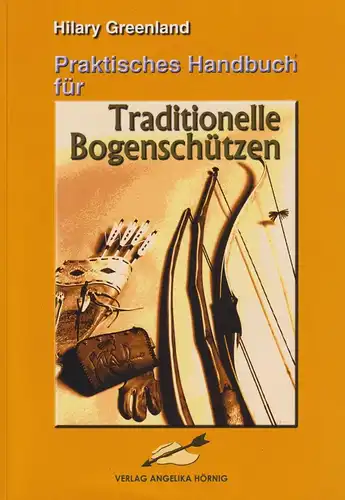Buch: Praktisches Handbuch für traditionelle Bogenschützen, Greenland, Hilary