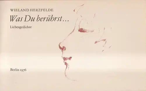 Buch: Was Du berührst..., Herzfelde, Wieland / Werner Klemke, 1976, Privatdruck