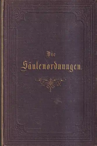 Buch: Die Säulenordnungen, Scheffers, A., 1873, J. M. Gebhardt's Verlag