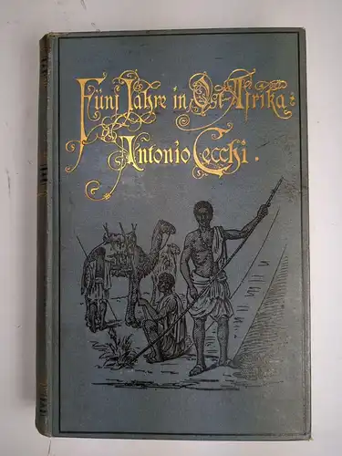 Buch: Fünf Jahre in Ostafrika, Cecchi, Antonio, 1888, F. A. Brockhaus Verlag