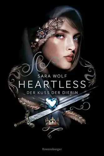 Buch: Heartless, Der Kuss der Diebin, Wolf, Sara, 2019, Ravensburger, Band 1