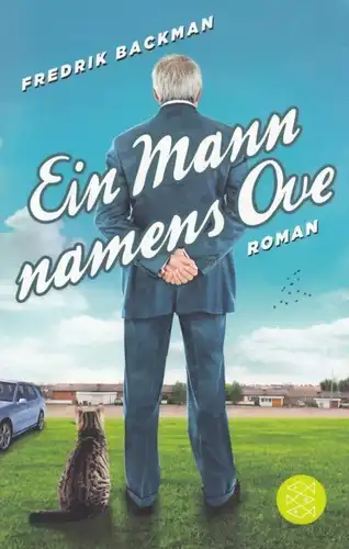 Buch: Ein Mann namens Ove, Backman, Fredrik. Fischer, 2015, Roman