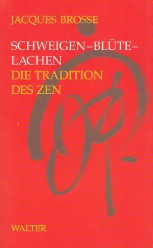 Buch: Schweigen - Blüte - Lachen, Brosse, Jacques. 1994, Walter Verlag Solothurn