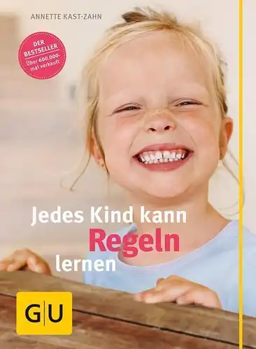 Buch: Jedes Kind kann Regeln lernen, Kast-Zahn, Annette, 2013, Gräfe und Unzer