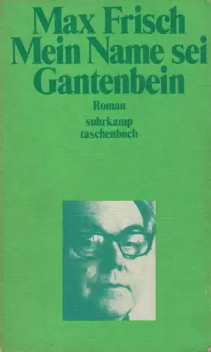 Buch: Mein Name sei Gantenbein, Frisch, Max. Suhrkamp taschenbuch, st, 1976