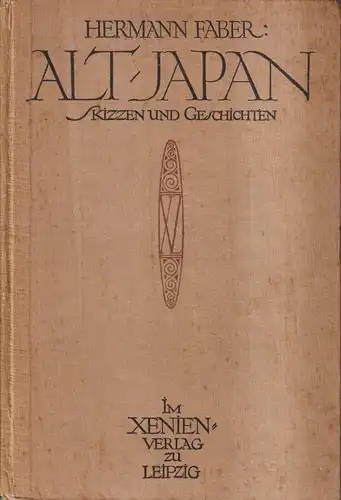 Buch: Alt-Japan, Faber Hermann, 1910, Xenien-Verlag, Skizzen u. Geschichten, gut