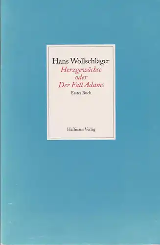 Buch: Herzgewächse oder Der Fall Adams, Wollschläger, Hans, 1997, Haffmans