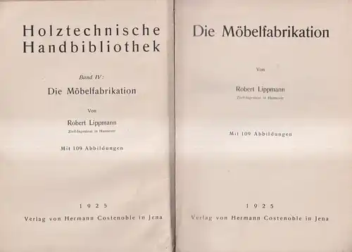 Buch: Die Möbelfabrikation, Lippmann, Robert, 1925, Hermann Costenoble, gut