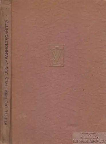 Buch: Die Primitiven des Japanholzschnitts, Kurth, Julius. 1922