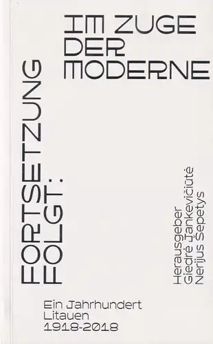 Buch: Fortsetzung folgt: Im Zuge der Moderne, Jankeviciue, Giedre, 2017, Litauen