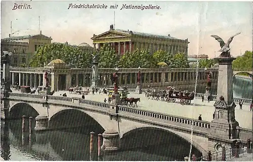 AK Berlin. Friedrichsbrücke mit Nationalgallerie. ca. 1910, Postkarte. Ca. 1910