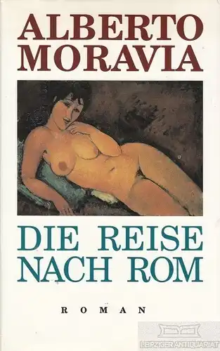 Buch: Die Reise nach Rom, Moravia, Alberto. 1989, Bertelsmann Club u.a