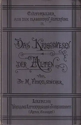 Buch: Das Kriegswesen der Alten, Fickelscherer, M., 1888, Artur Seemann, gut
