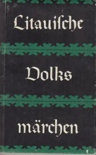 Buch: Litauische Volksmärchen, Kerbelyte, Bronislava. 1982, Akademie Verlag