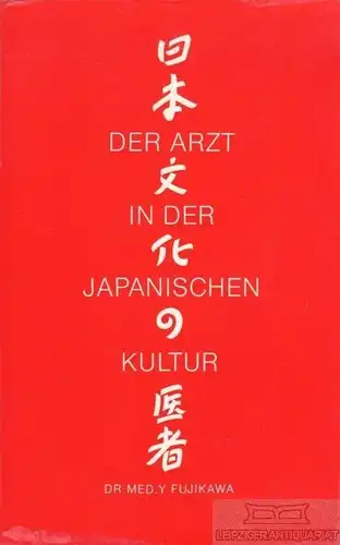 Buch: Der Arzt in der japanischen Kultur, Fujikawa, Y. 1976, gebraucht, gut