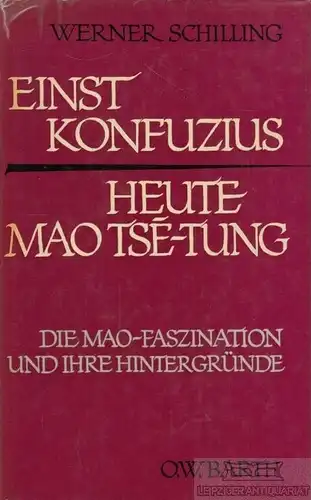 Buch: Einst Konfuzius  Heute Mao Tse-Tung, Schilling, Werner. 1971