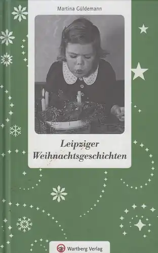 Buch: Leipziger Weihnachtsgeschichten, Güldemann, Martina, 2013, Wartberg Verlag