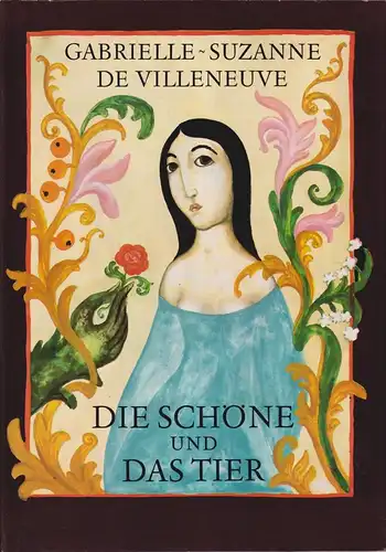 Buch: Die Schöne und das Tier, Villeneuve, Gabrielle-Suzanne de. 1981