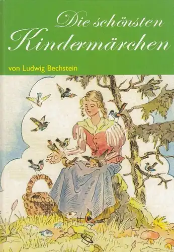 Buch: Die schönsten Kindermärchen, Bechstein, Ludwig. Ca. 2000, gebraucht, gut