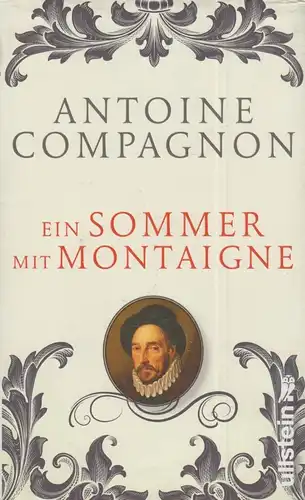 Buch: Ein Sommer mit Montaigne, Compagnon, Antoine, 2014, Ullstein Buchverlage