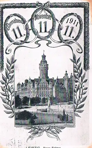 AK Leipzig. Neues Rathaus. 11.11.1911, Postkarte. 1911, Verlag Karl Fickenscher