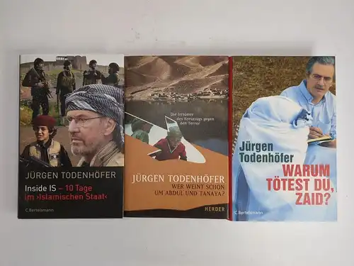 3 Bücher Jürgen Todenhöfer: Inside IS; Wer weint schon um ...; Warum tötest du