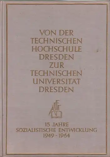 Buch: Von der Technischen Hochschule Dresden..., 1964, gebraucht, sehr gut