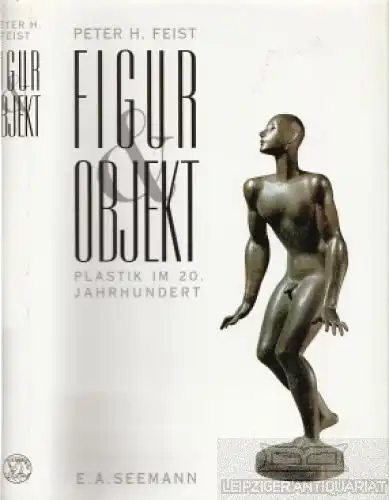 Buch: Figur und Objekt, Feist, Peter H. 1996, E. A. Seemann Verlag