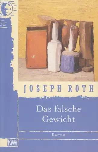 Buch: Das falsche Gewicht, Roth, Joseph. KiWi, 1999, Kiepenheuer und Witsch