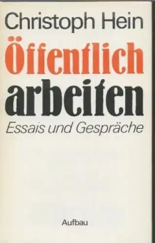 Buch: Öffentlich arbeiten, Hein, Christoph. 1988, Aufbau-Verlag, gebraucht, gut