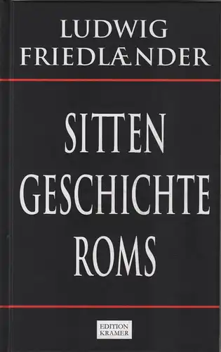 Buch: Sittengeschichte Roms, Friedländer, Ludwig, Edition Kramer, gebraucht, gut