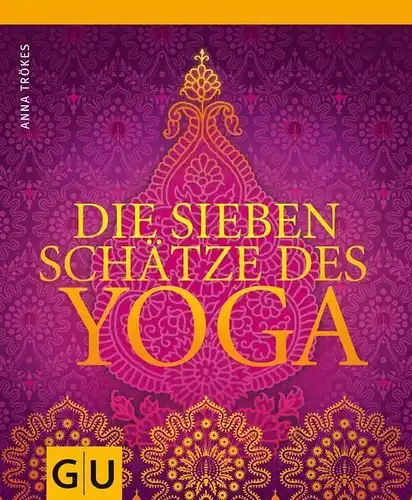 Buch: Die sieben Schätze des Yoga, Trökes, Anna, 2010, Gräfe und Unzer Verlag