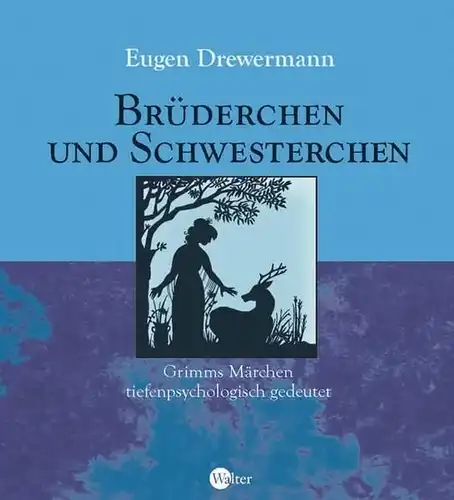 Buch: Brüderchen und Schwesterchen,  Drewermann, Eugen, 2003, Walter Verlag
