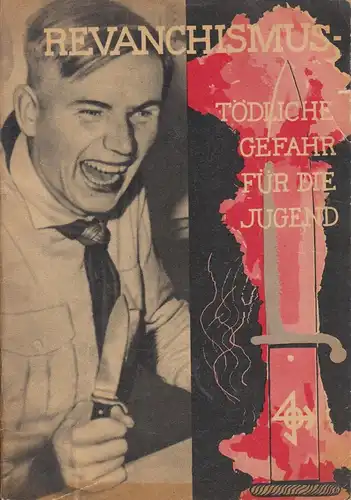Heft: Revanchismus - tödliche Gefahr für die Jugend, 1961, Verlag Junge Welt