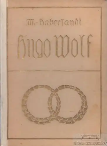 Buch: Hugo Wolf, Haberlandt, Michael. 1911, Arnold Bergstraeßers Hofbuchhandlung