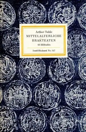 Insel-Bücherei 447, Mittelalterliche Brakteaten, Suhle, Arthur. 1965
