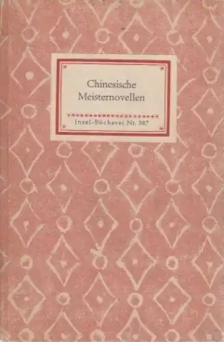 Insel-Bücherei 387, Chinesische Meisternovellen, Kuhn, Franz. 1951, Insel-Verlag