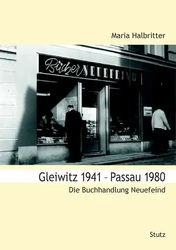 Buch: Gleiwitz 1941 - Passau 1980, Halbritter, Maria, 2013, Stutz