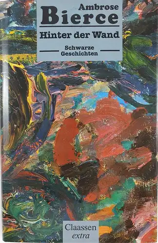 Buch: Hinter der Wand, Bierce, Ambrose, 1993, Claassen, Schwarze Geschichten