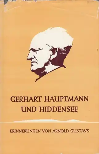 Buch: Gerhart Hauptmann und Hiddensee, Gustavs, Arnold. 1962, Petermänken-Verlag