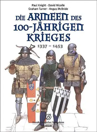 Buch: Die Armeen des Hundertjährigen Krieges, Nicolle, David, 2005, 1337 - 1453