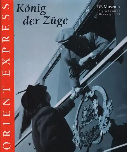 Ausstellungskatalog: König der Züge, Franzke, Jürgen. 1998, gebraucht, sehr gut