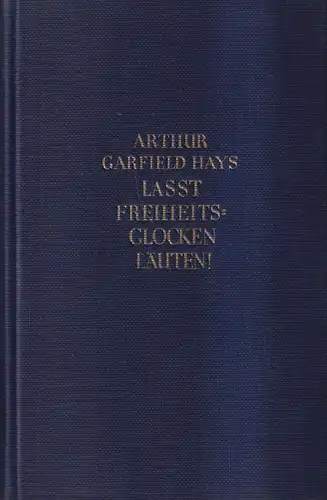 Buch: Lasst Freiheitsglocken läuten!, Garfield Hays, Arthur. 1929, Grethlein