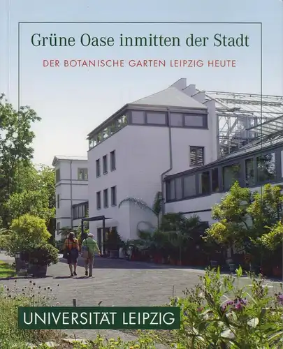 Buch: Grüne Oase inmitten der Stadt - Der Botanische Garten Leipzig heute 335233