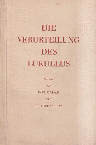 Buch: Die Verurteilung des Lukullus, Bertolt Brecht, Paul Dessau. 1951, Aufbau