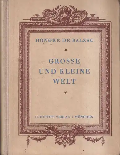 Buch: Große und kleine Welt, Balzac, 1921, G. Hirth's Verlag, gebraucht, gut
