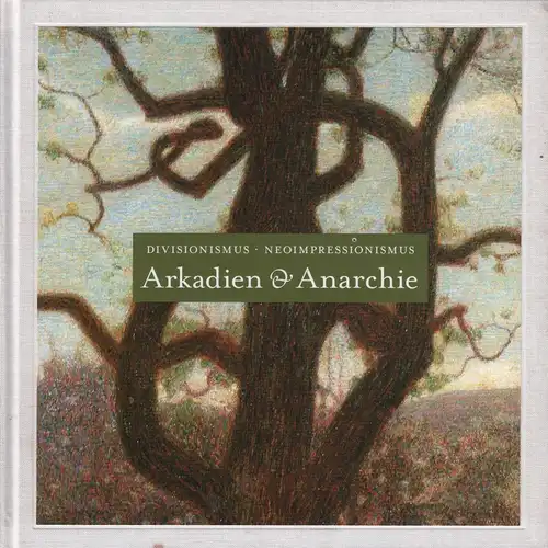 Ausstellungskatalog: Arkadien und Anarchie, 2007, Deutsche Guggenheim