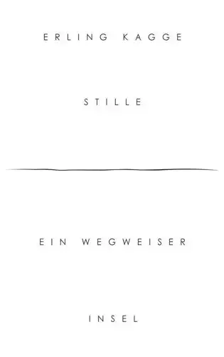 Buch: Stille: ein Wegweiser, Kagge, Erling, 2018, Insel Verlag